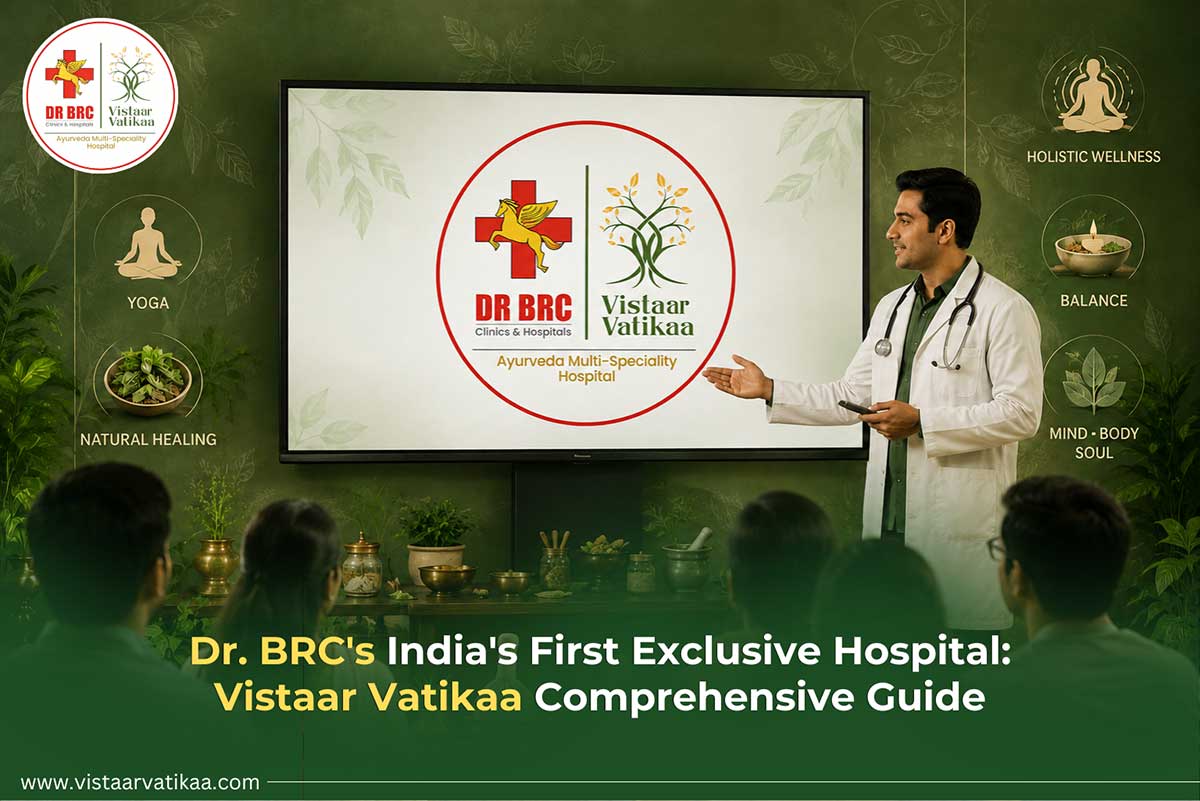 Dr. BRC’s India’s First Exclusive Hospital: Vistaar Vatikaa Comprehensive Guide